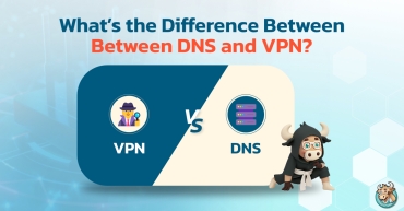 What’s the Difference Between DNS and VPN?