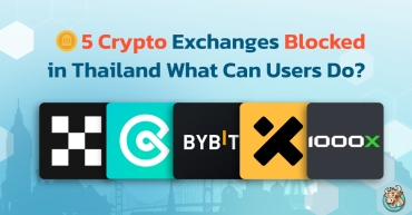 5 Crypto Exchanges Blocked in Thailand What Can Users Do?