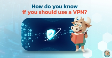 How do you know if you should use a VPN?