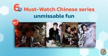 6 Must-Watch Chinese Series Unmissable Fun