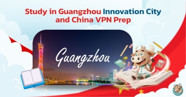 Study in Guangzhou Innovation City and China VPN Prep